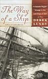 The Way of a Ship: A Square-Rigger Voyage in the Last Days of Sail