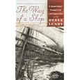 The Way of a Ship: A Square-Rigger Voyage in the Last Days of Sail