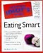Complete Idiot's Guide To Eating Smart (The Complete Idiot's Guide)