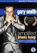 Gary Smith - Amplified Blues Harp Demystified