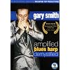Gary Smith - Amplified Blues Harp Demystified