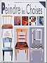 Peindre les Chaises : 60 mod�les originaux