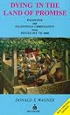 Dying in the Land of Promise: Palestine and Palestinian Christianity from Pentecost to 2000