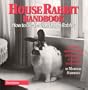 House Rabbit Handbook: How to Live with an Urban Rabbit
