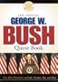 The Offical George W.Bush Quote Book: The 43rd President on Faith, Freedom, War and More