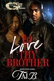 To Love Thy Brother