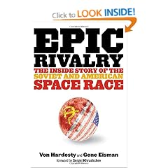 Epic Rivalry: The Inside Story of the Soviet and American Space Race