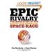 Epic Rivalry: The Inside Story of the Soviet and American Space Race