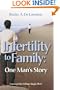 Infertility to Family: One Man's Story