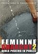 Feminine Anarchy 2: Girls Pissing in Public: No. 2