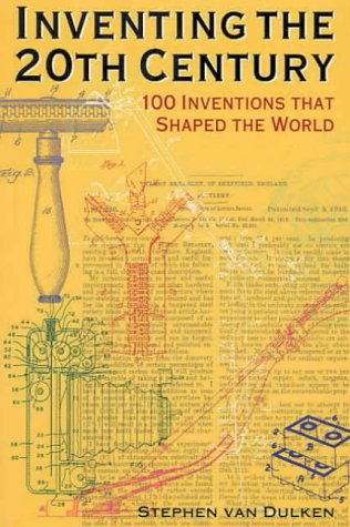 Inventing the 20th Century: 100 Inventions That Shaped the World.