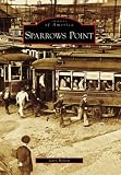  : Sparrows Point (MD) (Images of America)