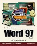 The Essential Word 97 Book: The Get-It-Done Tutorial