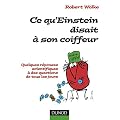 Ce qu'Einstein disait � son coiffeur : Des r�ponses scientifiques aux questions de tous les jours