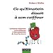 Ce qu'Einstein disait � son coiffeur : Des r�ponses scientifiques aux questions de tous les jours