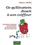 Ce qu'Einstein disait � son coiffeur : Des r�ponses scientifiques aux questions de tous les jours