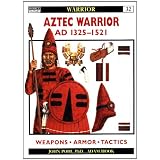 Aztec Warrior: AD 1325-1521par John Pohl