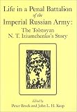 Life in a Penal Battalion of the Imperial Russian Army: The Tolstoyan N. T. Iziumchenko's Story