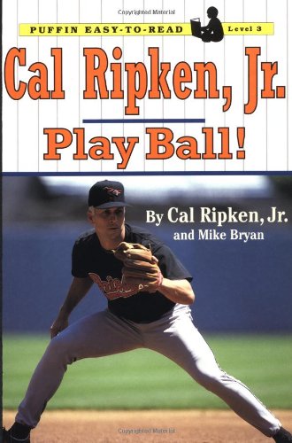 Cal Ripken, Jr.: Play Ball! (Puffin Easy-To-Read)