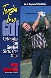 Tension-Free Golf: Unleasing Your Greatest Shots More Often