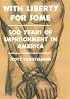 With Liberty For Some: 500 Years of Imprisonment in America