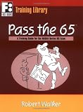 Pass the 65: A Training Guide for the Nasaa Series 65 Exam