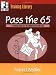 Pass the 65: A Training Guide for the Nasaa Series 65 Exam