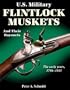 U.S. Military Flintlock Muskets and Their Bayonets: The Early Years, 1790-1815