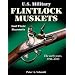 U.S. Military Flintlock Muskets and Their Bayonets: The Early Years, 1790-1815