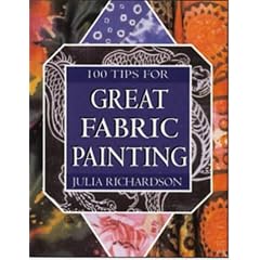 100 Tips for Great Fabric Painting