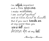Im selfish, impatient and a little insecure. I make mistakes, I am out of control, and at times hard to handle, but if you cant handle me at my worst then you sure as hell dont deserve me at my best. Marilyn Monroe Vinyl wall art Inspirational quotes and saying home decor decal sticker steamss