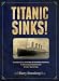 Titanic Sinks!: Experience the...