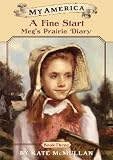 A Fine Start: Meg s Prairie Diary