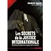 Les secrets de la justice internationale : Enqu�tes truqu�es sur le g�nocide rwandais