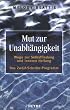 Mut zur Unabh�ngigkeit