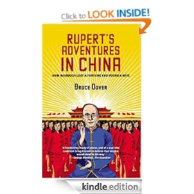 Rupert's Adventures in China: How Murdoch Lost a Fortune and Found a Wife