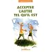 Accepter l'autre tel qu'il est