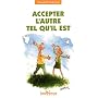 Accepter l'autre tel qu'il est