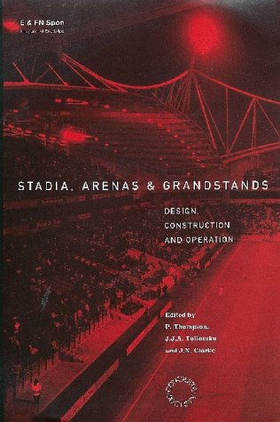 Stadia, Arenas and Grandstands: Design, Construction and Operation
