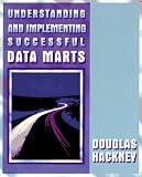Understanding and Implementing Successful Data Marts (A-W Developers Press)