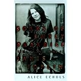 Scars of Sweet Paradise: The Life and Times of Janis Joplin