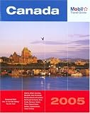 Mobil Travel Guide Canada, 2005: Alberta, British Columbia, Manitoba, New Brunswick, Nova Scotia, Ontario, Prince Edward Island, Quebec, Saskatchewan (Mobil Travel Guide: Canada)