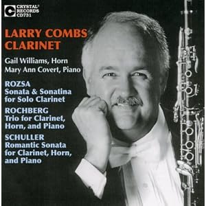 Larry Combs, Clarinet by Gunther Schuller, George Rochberg Mikl�s R�zsa and Gail Williams (Horn), Mary Ann Covert (Piano) Larry Combs (Clarinet) (Audio CD - 2005)