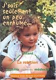 J'suis seulement un peu enrhum�...
