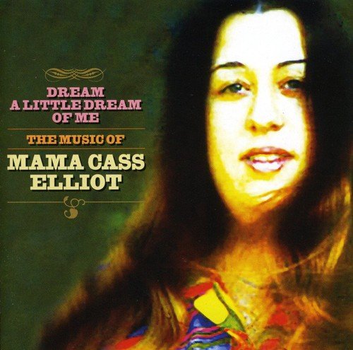 Dream a Little Dream of Me: The Music of Mama' Cass Elliot