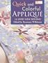 Quick and Colorful Applique: 14 Lively New Designs
