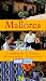 Mallorca. Landhotels und Fincas, Restaurants, Einkaufen. by Gabriela Kunze