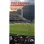 Test Cricket Grounds: The Complete Guide to the World's Test Cricket Grounds