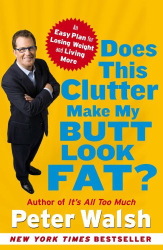 Does This Clutter Make My Butt Look Fat? Book Image