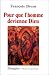 Search : Pour que l’homme devienne Dieu